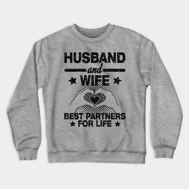 HUSBAND AND WIFE BEST PARTNERS FOR LIFE Crewneck Sweatshirt by SilverTee